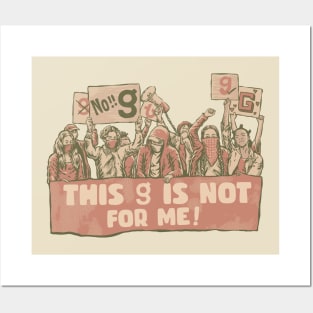 This g Is Not For Me! Posters and Art